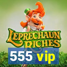 555 vip